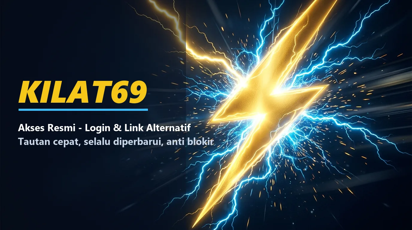 KILAT69 - akses resmi, login dan link alternatif anti blokir